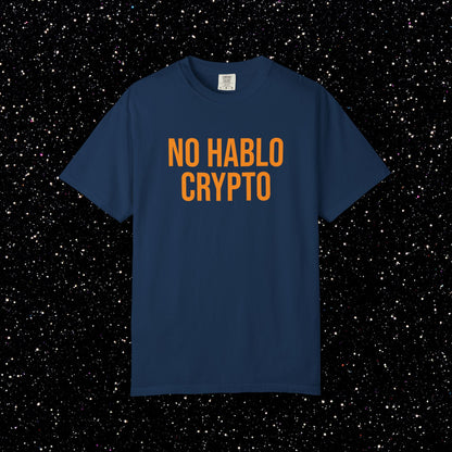 NO HABLO CRYPTO T-Shirt | Bitcoin Streetwear for the Informed Minority