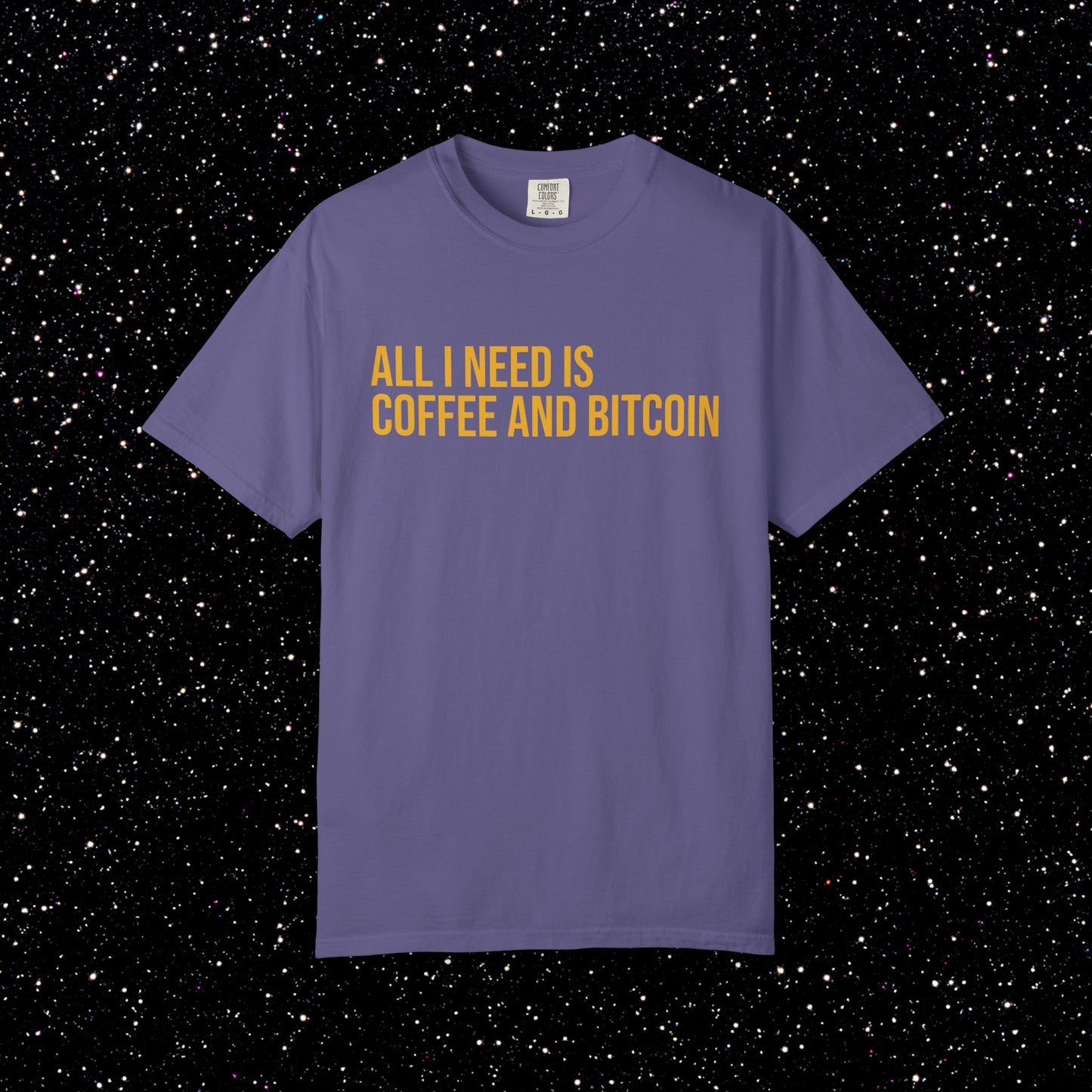All I Need Is Coffee and Bitcoin Tee