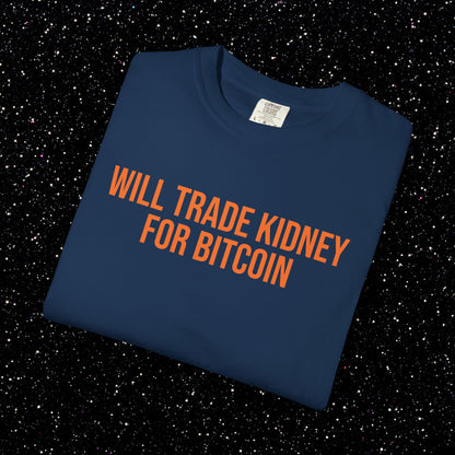 Will Trade Kidney for Bitcoin Tee