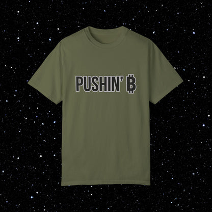 Pushin’ ₿ - Bitcoin Comfort Colors Typography Tee