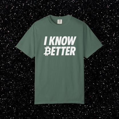 I Know Better Bitcoin Tee