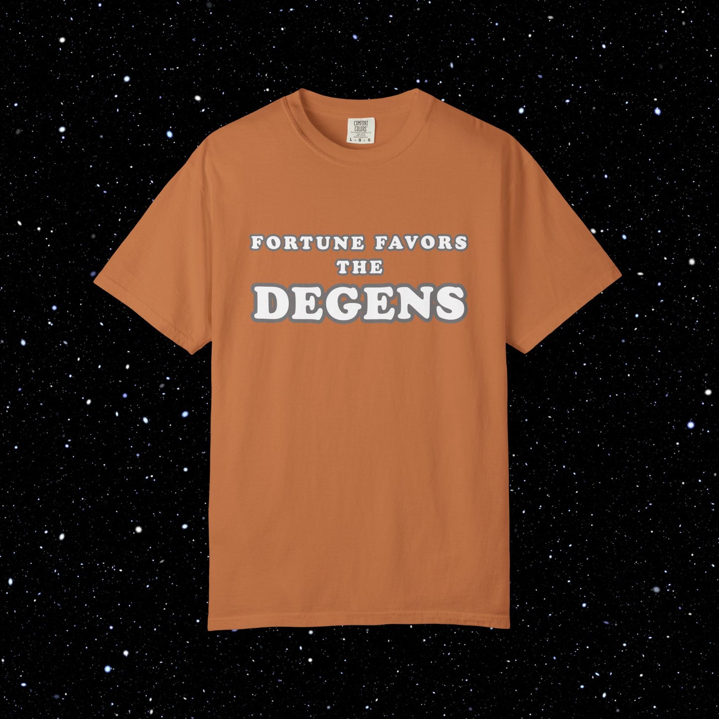 Fortune Favors the Degens Text Only Tee