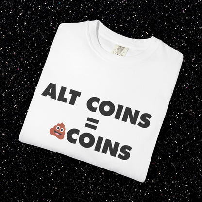 Alt Coins = 💩 Coins Tee | Bitcoin Maxi Shirt
