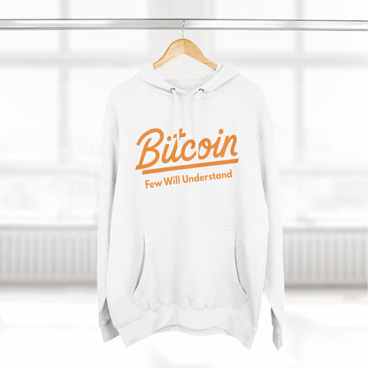 Bitcoin "Few Will Understand" Hoodie