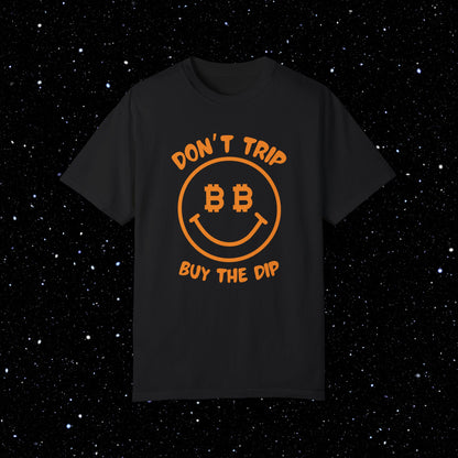 Don't Trip - Buy The Dip Bitcoin Tee Shirt