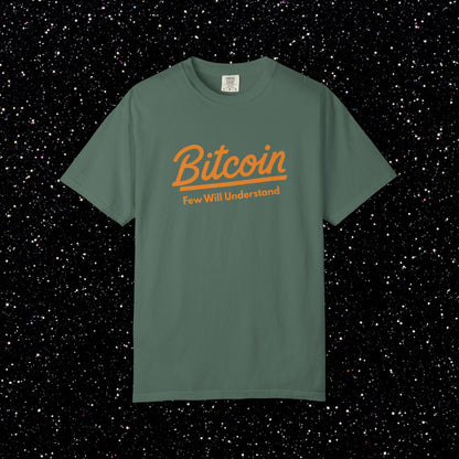 Bitcoin "Few Will Understand" Tee