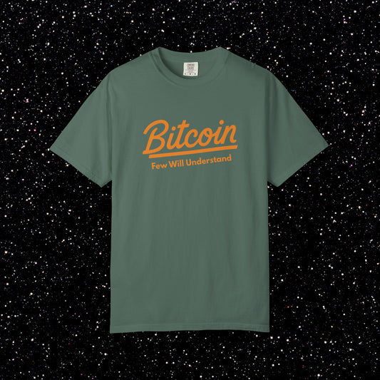 Bitcoin "Few Will Understand" Tee