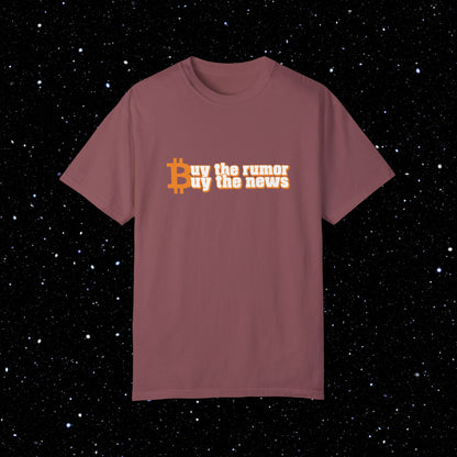 Buy The Rumor, Buy The News - Bitcoin Comfort Colors Tee Shirt