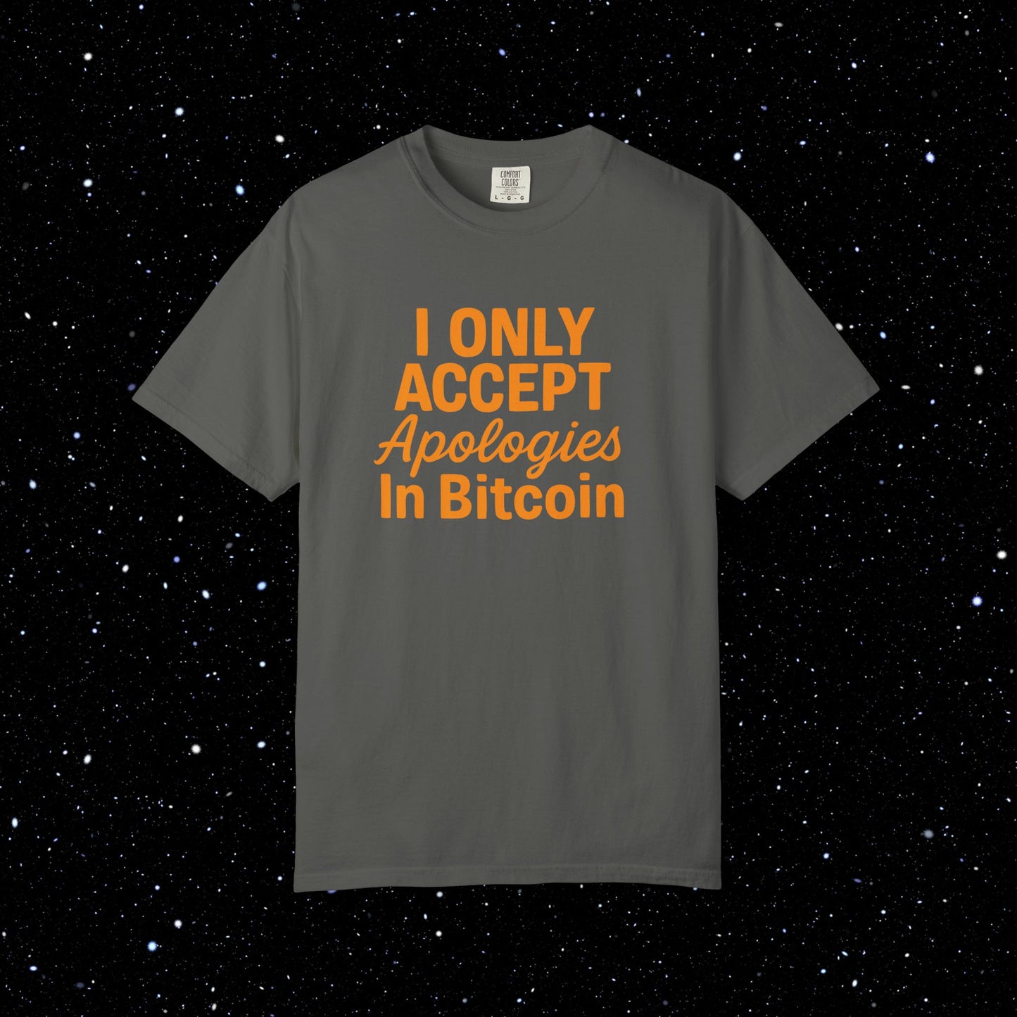 I Only Accept Apologies in Bitcoin Tee