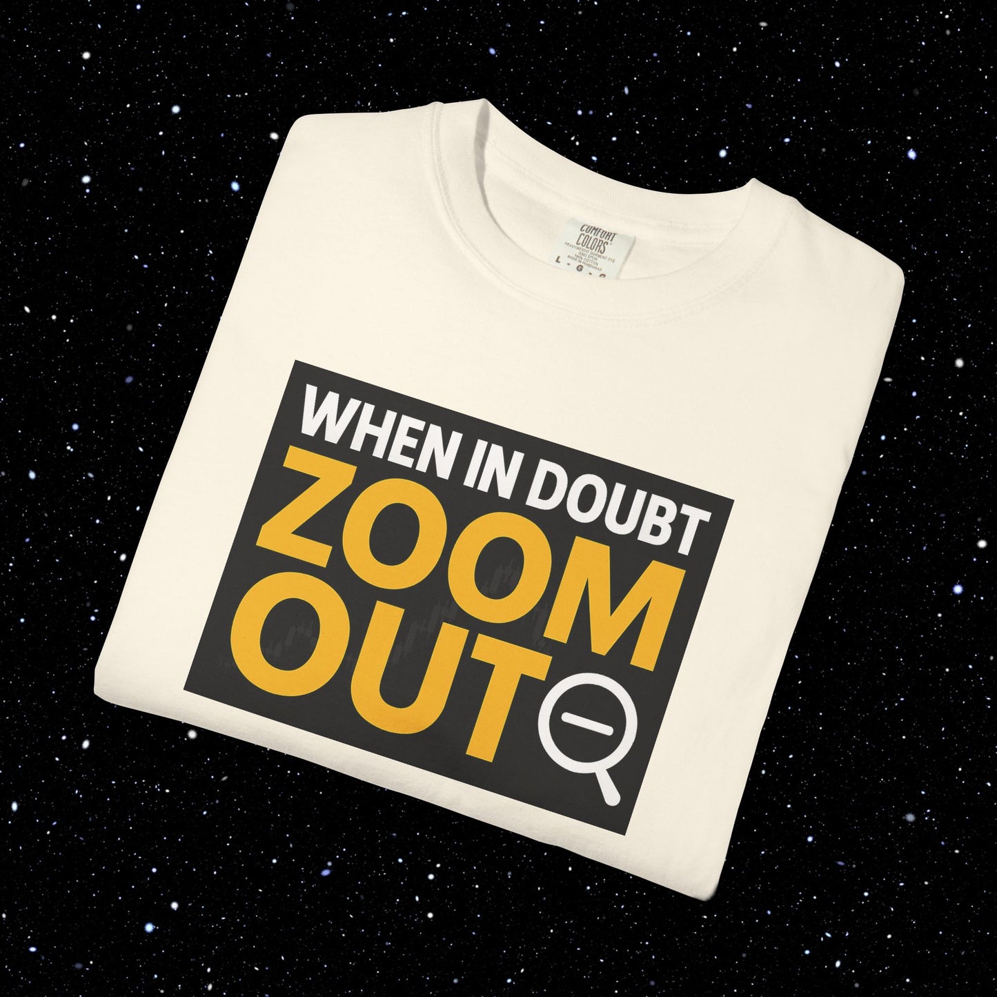 Zoom Out Comfort Colors Tee Shirt