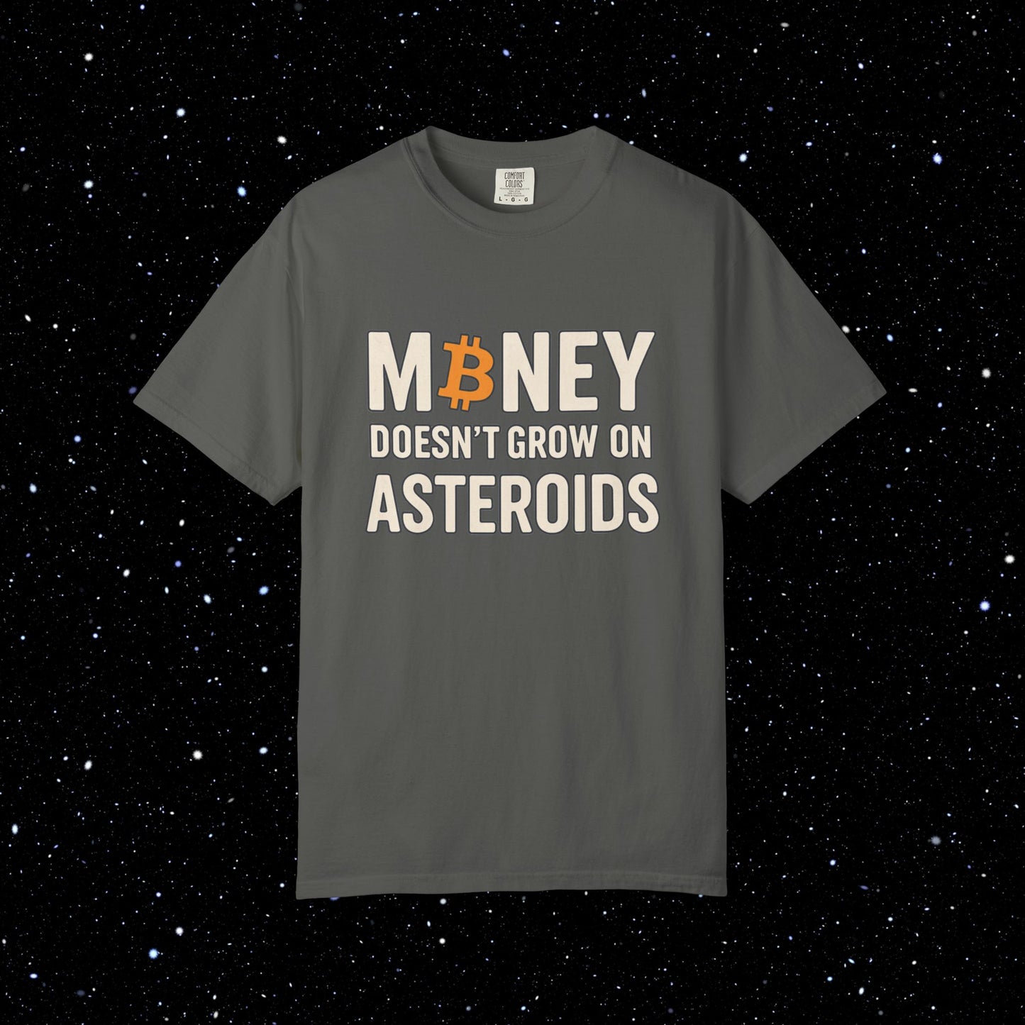 Money Doesn't Grow On Asteroids Bitcoin Tee