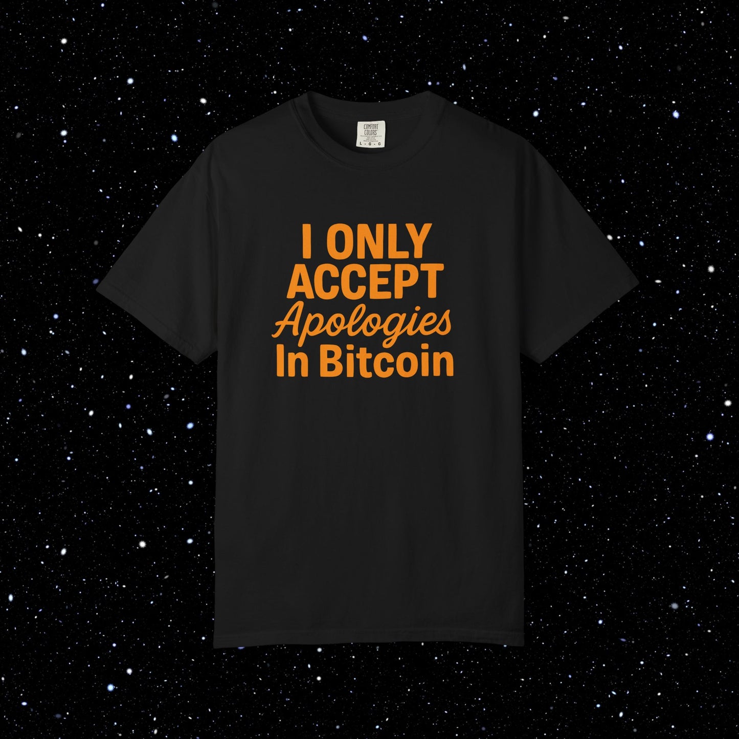 I Only Accept Apologies in Bitcoin Tee