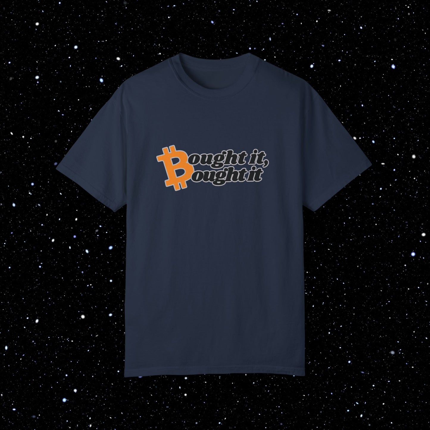 "Bought It, Bought It" - Bitcoin Comfort Colors Tee Shirt