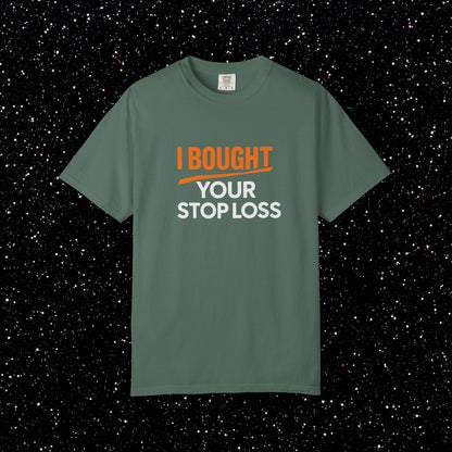 I Bought Your Stop Loss Bitcoin Tee