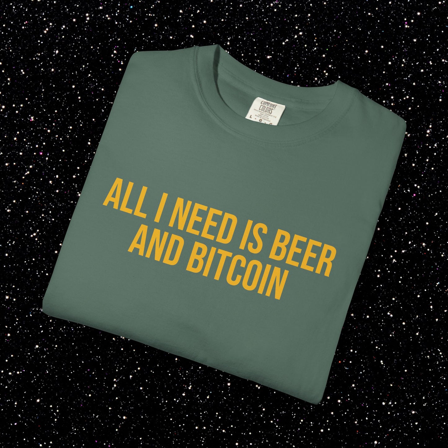 All I Need Is Beer and Bitcoin Tee