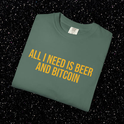 All I Need Is Beer and Bitcoin Tee