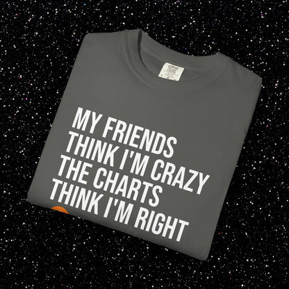 The Charts Think I’m Right Bitcoin Tee