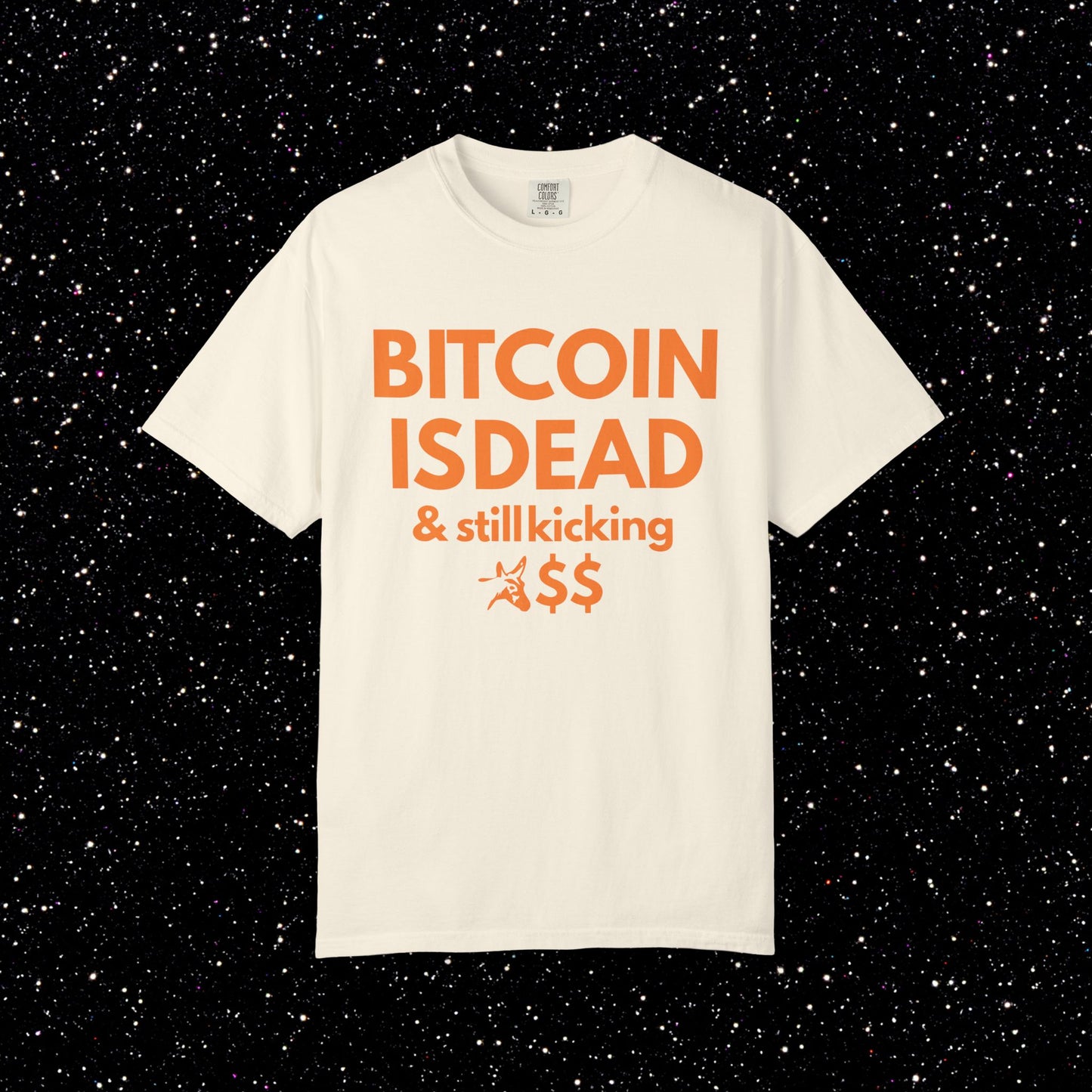 Bitcoin Is Dead & Still Kicking Tee
