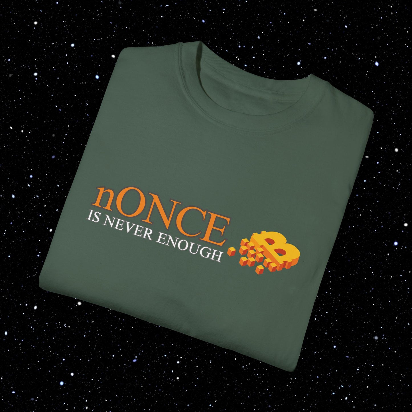 nONCE Is Never Enough - Bitcoin Comfort Colors Tee Shirt