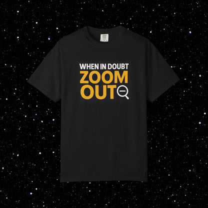 Zoom Out Comfort Colors Tee Shirt
