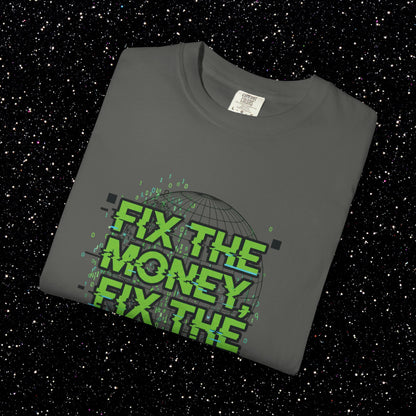 Fix the Money Fix the World Bitcoin Tee