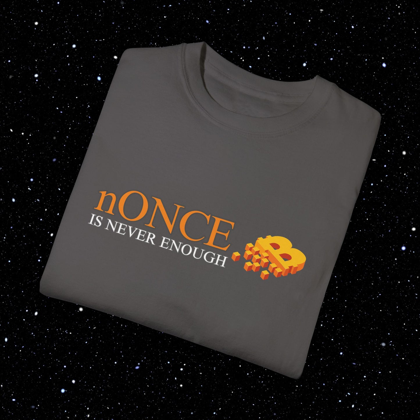 nONCE Is Never Enough - Bitcoin Comfort Colors Tee Shirt