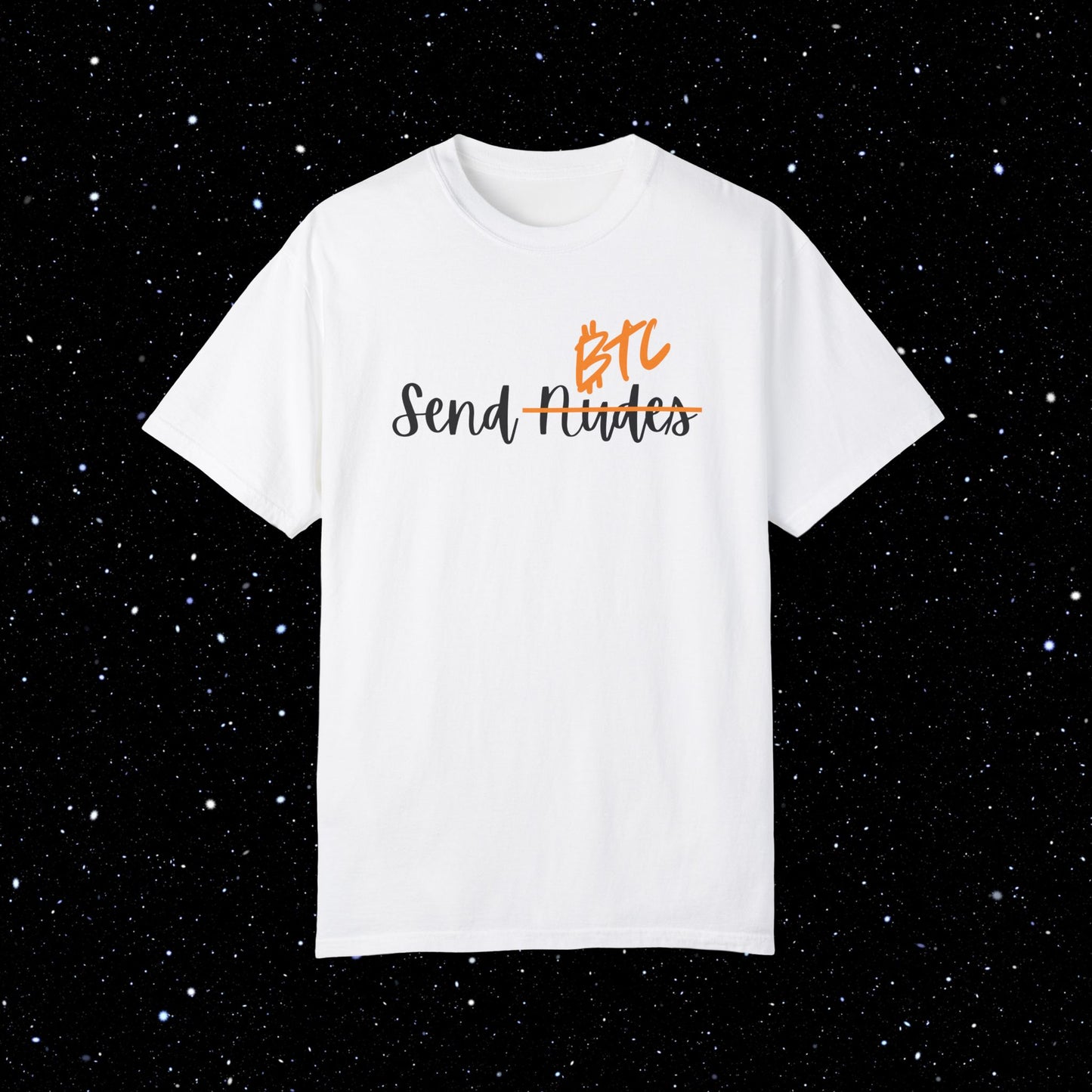 Send BTC - Bitcoin Comfort Colors Tee Shirt