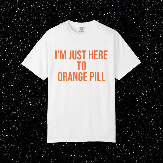 I'm Just Here to Orange Pill Bitcoin Tee