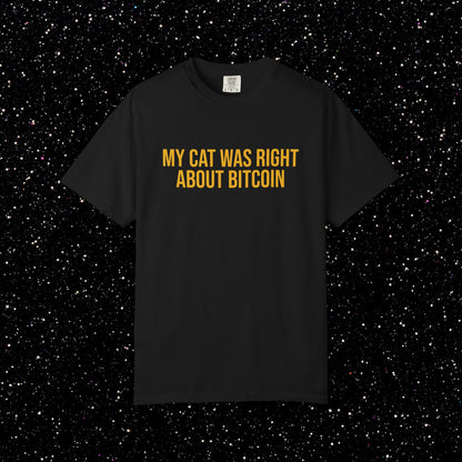 My Cat Was Right About Bitcoin Tee