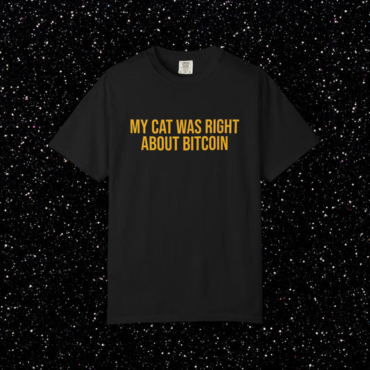 My Cat Was Right About Bitcoin Tee