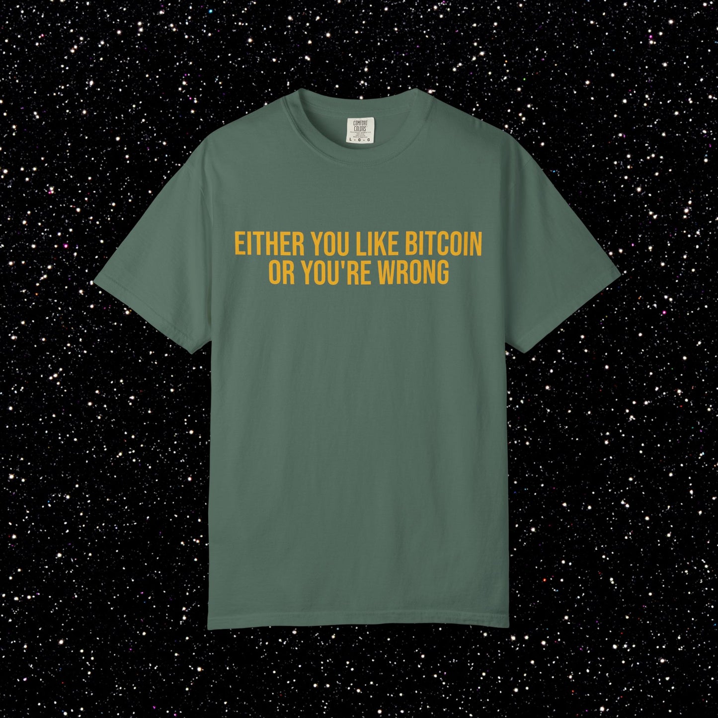 Either You Like Bitcoin Or You're Wrong Tee