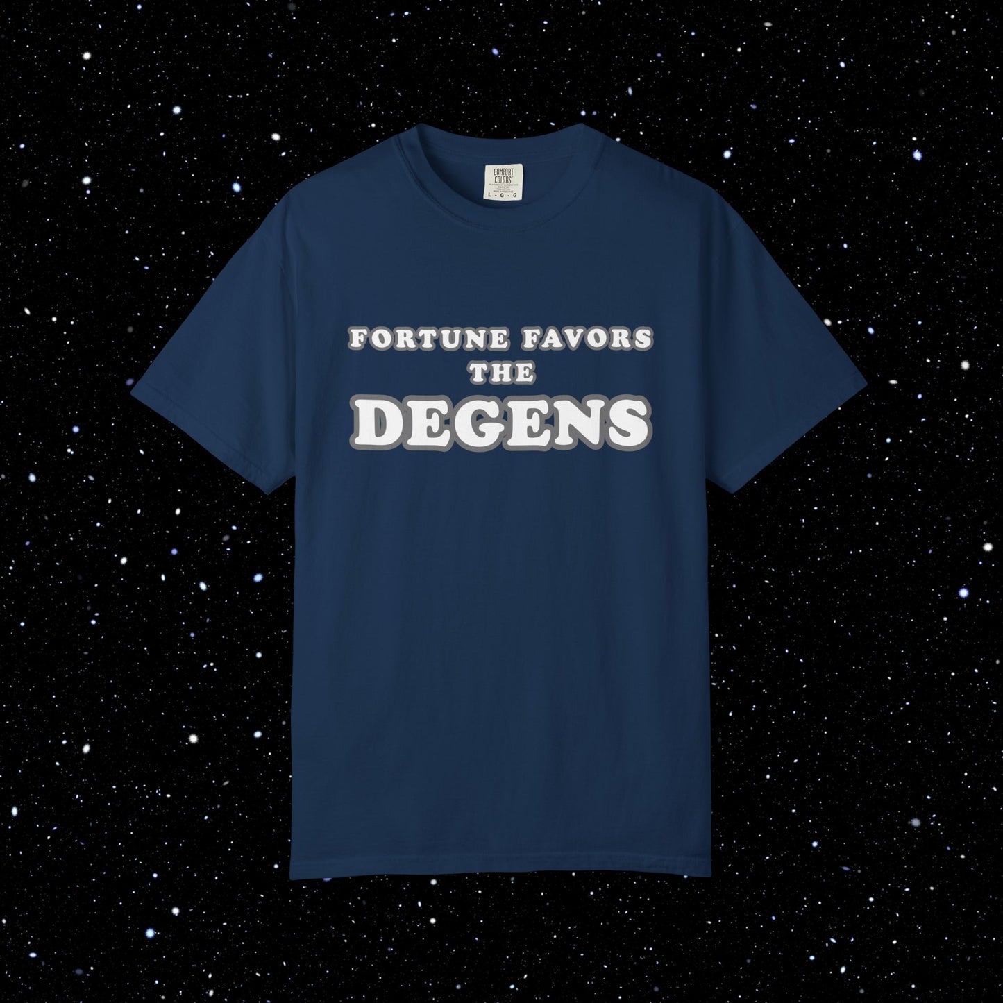 Fortune Favors the Degens Text Only Tee