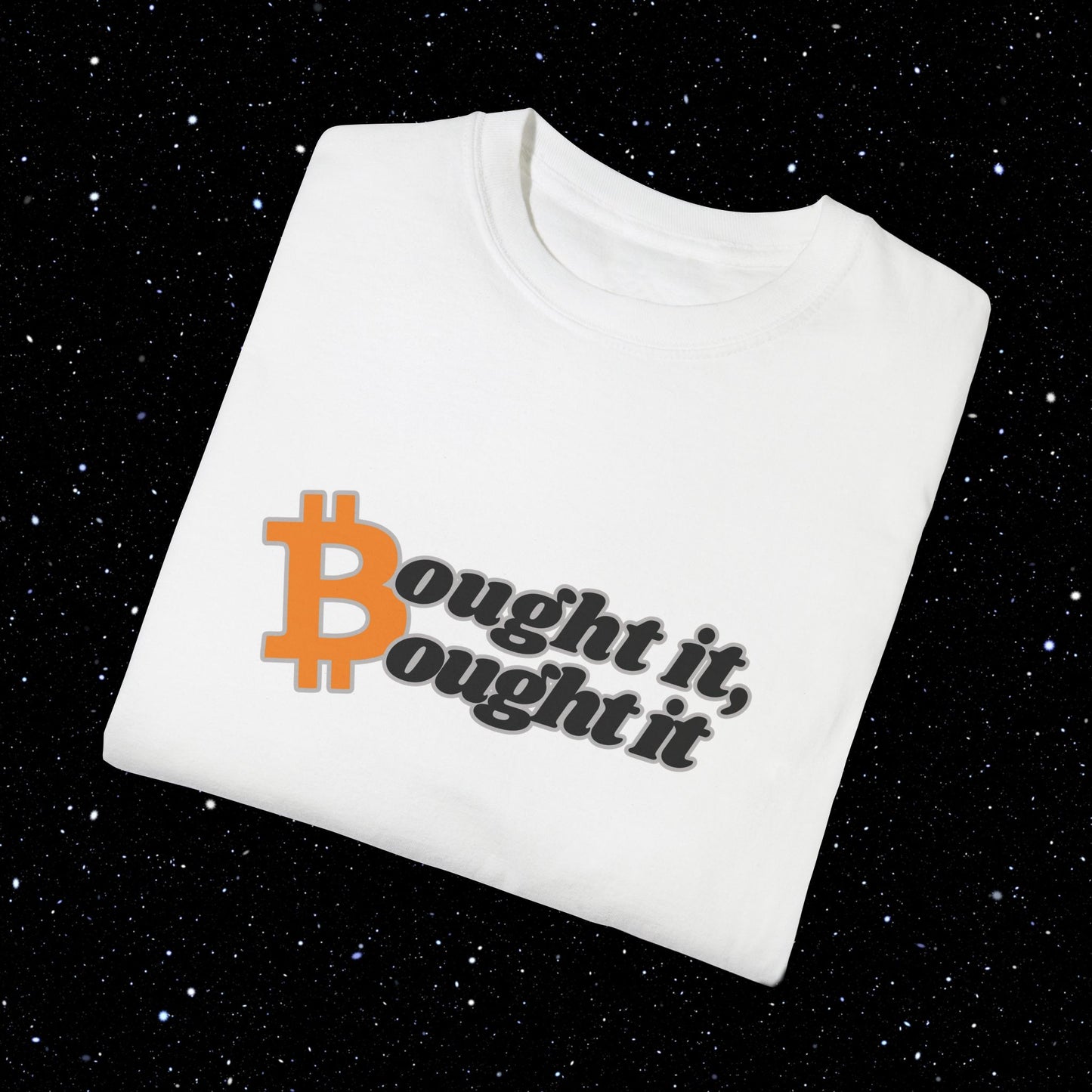 "Bought It, Bought It" - Bitcoin Comfort Colors Tee Shirt