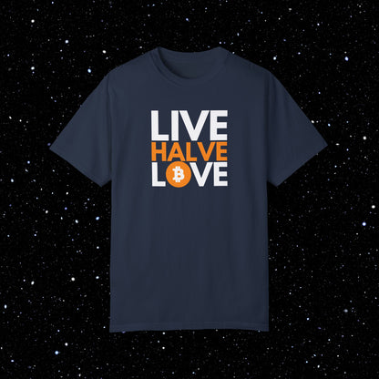 Live, Halve, Love - Bitcoin Tee Shirt