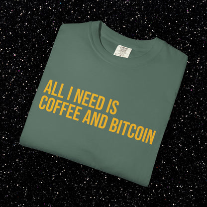 All I Need Is Coffee and Bitcoin Tee