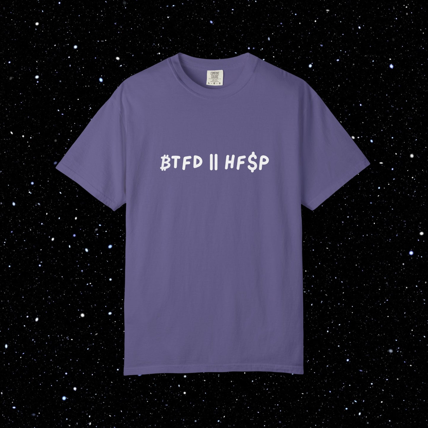 ₿TFD OR HF$P - Bitcoin Comfort Colors Tee Shirt