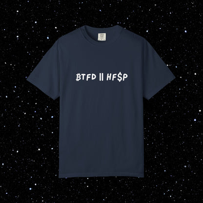 ₿TFD OR HF$P - Bitcoin Comfort Colors Tee Shirt