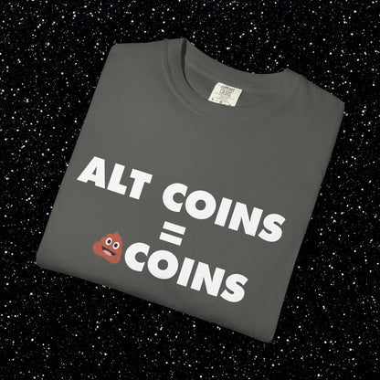 Alt Coins = 💩 Coins Tee | Bitcoin Maxi Shirt