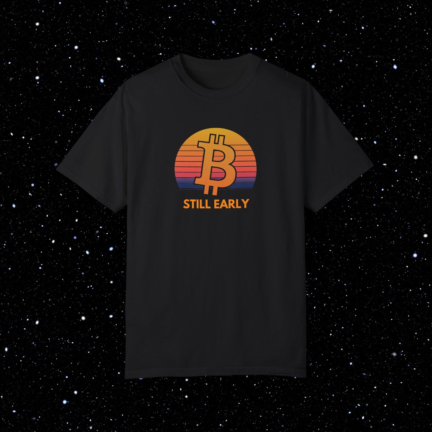 Still Early - Bitcoin Comfort Colors Tee Shirt