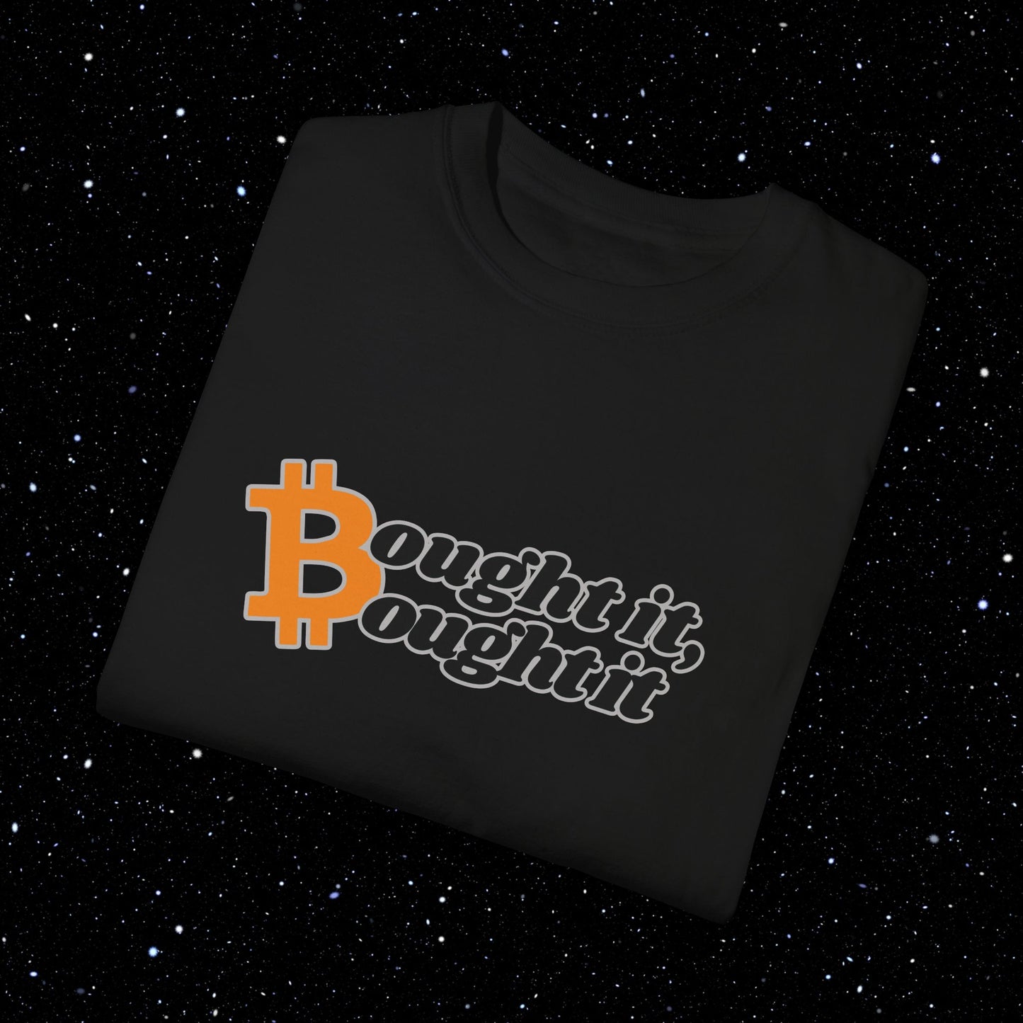 "Bought It, Bought It" - Bitcoin Comfort Colors Tee Shirt