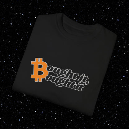 "Bought It, Bought It" - Bitcoin Comfort Colors Tee Shirt