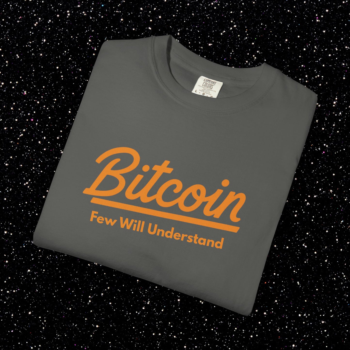 Bitcoin "Few Will Understand" Tee