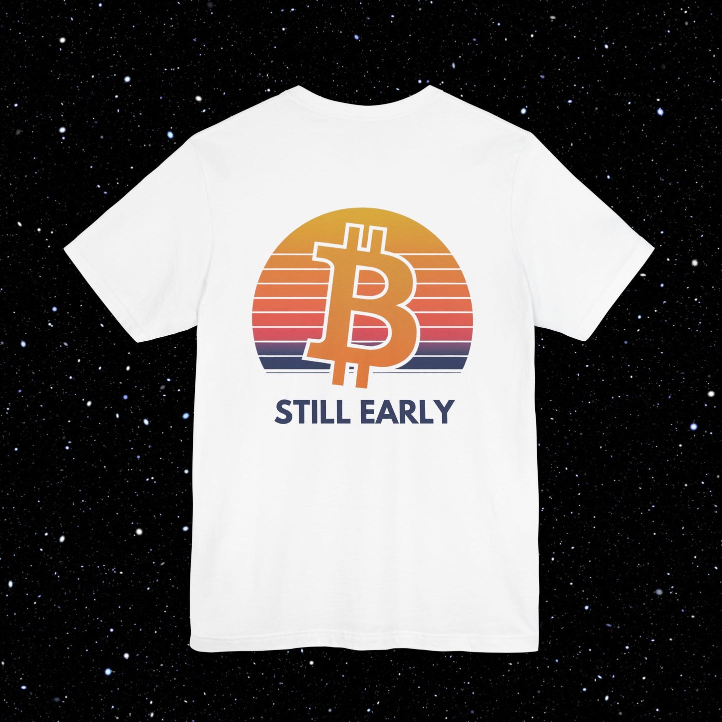 Still Early - Bitcoin Sunrise Backprint Tee Shirt