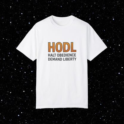 Halt Obedience Demand Liberty - Bitcoin Comfort Colors Tee Shirt