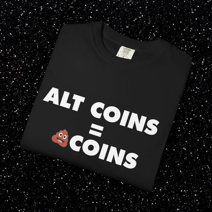 Alt Coins = 💩 Coins Tee | Bitcoin Maxi Shirt