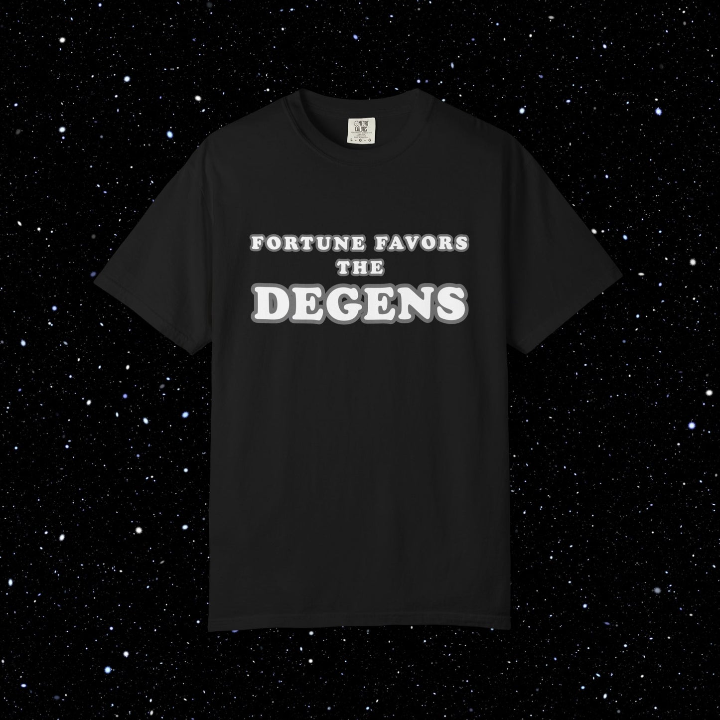 Fortune Favors the Degens Text Only Tee