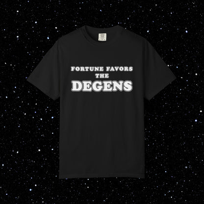 Fortune Favors the Degens Text Only Tee