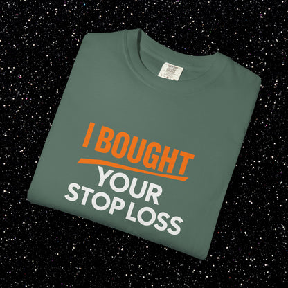 I Bought Your Stop Loss Bitcoin Tee