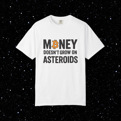 Money Doesn't Grow On Asteroids Bitcoin Tee