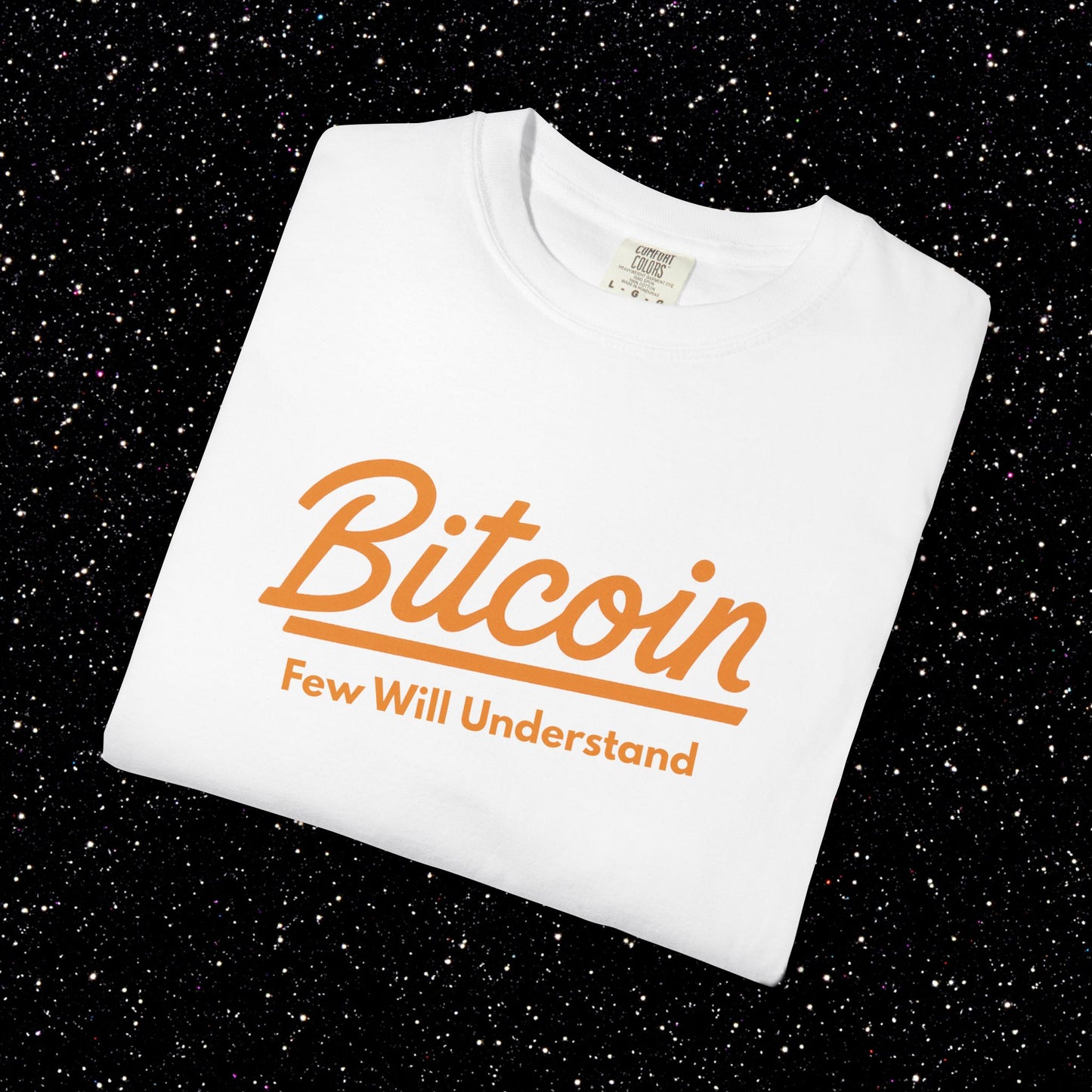 Bitcoin "Few Will Understand" Tee